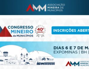 AMM abre inscrições para o 40º Congresso Mineiro de Municípios